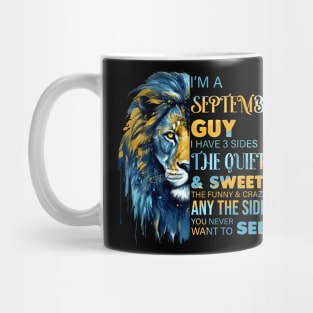 Lion I'm A September Guy I Have 3 Sides The Quiet & Sweet The Funny & Crazy Mug